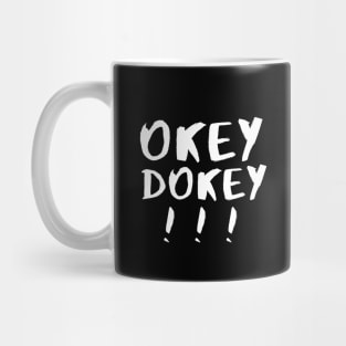 Okey Dokey! Mug